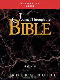 Journey Through the Bible Volume 12, John Leader