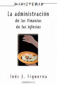 La Administracion de Las Finanzas de La Iglesia