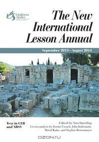 The New International Lesson Annual 2013-2014