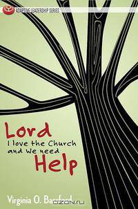 Lord, I Love the Church and We Need Help