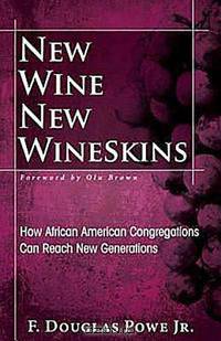 New Wine, New Wineskins