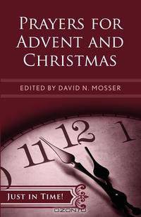 Just in Time! Prayers for Advent and Christmas
