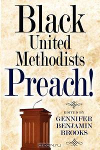 Black United Methodists Preach!