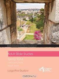 Adult Bible Studies Large Print Student - Spring 2014 Quarter