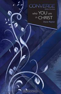 Converge Bible Studies - Who You Are in Christ