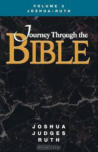 Journey Through the Bible Volume 3, Joshua-Ruth Student