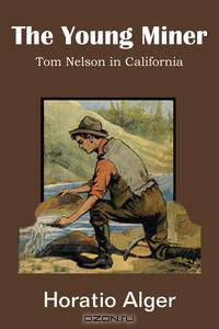 The Young Miner, Tom Nelson in California