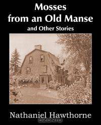 Mosses from an Old Manse and Other Stories