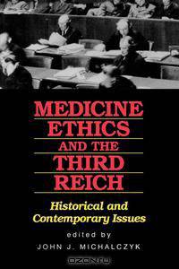 Medicine, Ethics, and the Third Reich