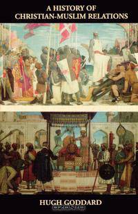 A History of Christian-Muslim Relations