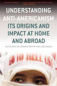 Understanding Anti-Americanism