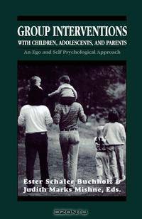 Group Interventions with Children, Adolescents, and Parents