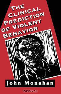Clinical Prediction of Violent Behavior