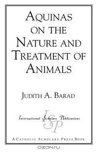 Aquinas on the Nature and Treatment of Animals