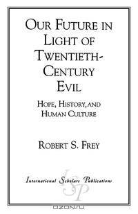 Our Future in Light of Twentieth-Century Evil