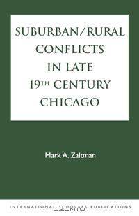 Suburban/Rural Conflicts in Late 19th Century Chicago