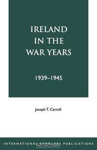 Ireland in the War Years 39-45 (Rev)