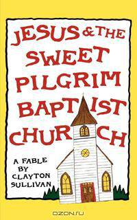 Jesus and the Sweet Pilgrim Baptist Church