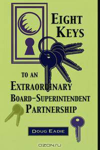 Eight Keys to an Extraordinary Board-Superintendent Partnership