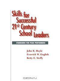 Skills for Successful 21st Century School Leaders
