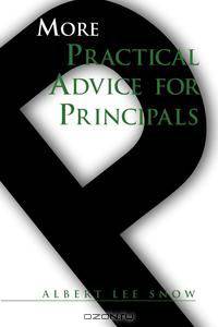 More Practical Advice for Principals