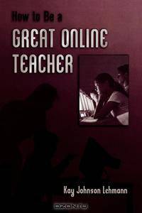 How to Be a Great Online Teacher (1989. 2nd Printing)