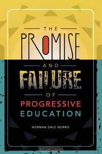 Promise and Failure of Progressive Education