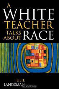 White Teacher Talks about Race