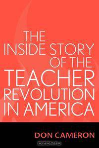 The Inside Story of the Teacher Revolution in America