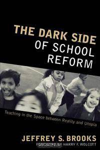 Dark Side of School Reform