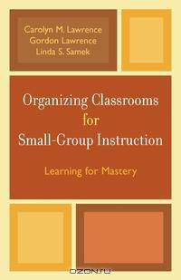 Organizing Classrooms for Small-Group Instruction