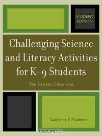 Challenging Science and Literacy Activities for K-9 Students