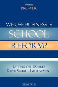 Whose Business Is School Reform?