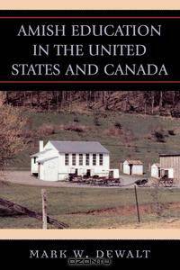 Amish Education in the United States and Canada