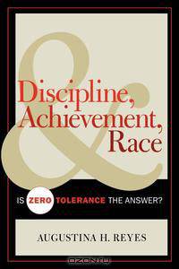 Discipline, Achievement, and Race