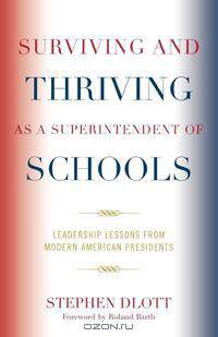 Surviving and Thriving as a Superintendent of Schools