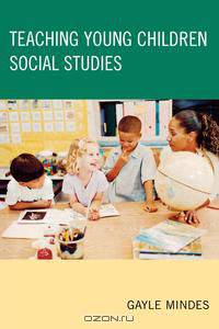 Teaching Young Children Social Studies