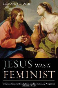 Jesus Was a Feminist