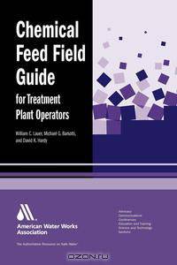 Chemical Feed Field Guide for Treatment Plant Operators