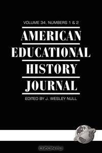 American Educational History Journal Volume 34 1&2 (PB)
