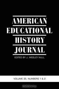 American Educational History Journal VOLUME 35, NUMBER 1 & 2 2008 (PB)