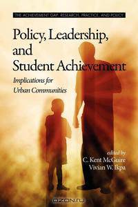 Policy, Leadership, and Student Achievement
