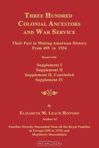 Three Hundred Colonial Ancestors and War Service