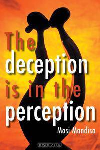 The Deception is in the Perception