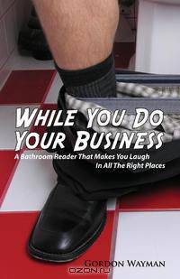 While You Do Your Business