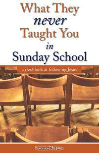 What They Never Taught You in Sunday School
