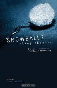 Snowballs Taking Chances