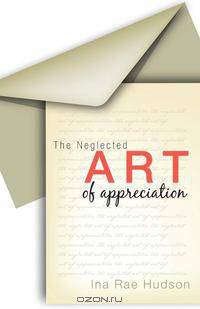 The Neglected Art of Appreciation