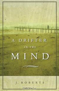 A Drifter in the Mind