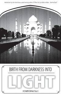 Birth from Darkness Into Light